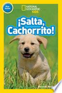 Libro de National Geographic Readers: Salta, Cachorrito (jump, Pup!)