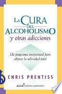 Libro de La Cura Del Alcoholismo Y Otras Adicciones
