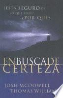 Libro de Enbuscade Certeza: Esta Seguro De Lo Que Cree? Por Que?