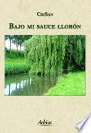 Libro de Bajo Mi Sauce Llorón