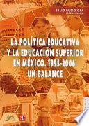 Libro de La Política Educativa Y La Educación Superior En México, 1995 2006