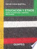 Libro de Educación Y Ethos: Bases Filosóficas Y Agentes Implicados
