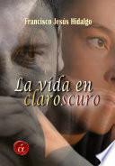 Libro de La Vida En Claroscuro
