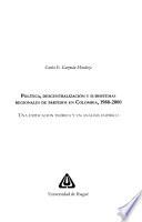 Libro de Política, Descentralización Y Subsistemas Regionales De Partidos En Colombia, 1988 2000