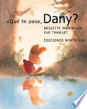 Libro de Que Te Pasa, Dany?