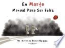 Libro de En Marte. Manual Para Ser Feliz