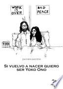 Libro de Si Vuelvo A Nacer Quiero Ser Yoko Ono