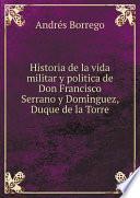 Libro de Historia De La Vida Militar Y Politica De Don Francisco Serrano Y Domi?nguez, Duque De La Torre