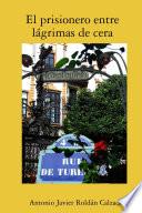 Libro de El Prisionero Entre Lágrimas De Cera