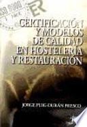 Libro de Certificación Y Modelos De Calidad En Hostelería Y Restauración
