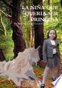 Libro de La Ni„a Que Querêa Ser Princesa