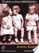 Libro de El Amor Y Otras Infidelidades
