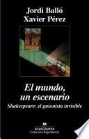 Libro de El Mundo, Un Escenario. Shakespeare, El Guionista Invisible