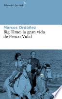 Libro de Big Time, La Gran Vida De Perico Vidal