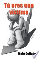 Libro de Tú Eres Una Víctima