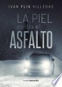 Libro de La Piel Contra El Asfalto