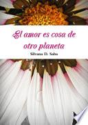 Libro de El Amor Es Cosa De Otro Planeta