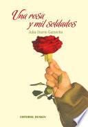 Libro de Una Rosa Y Mil Soldados