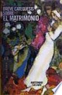 Libro de Breve Catequesis Sobre El Matrimonio