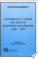 Libro de Desarrollo Y Crisis Del Sector Eléctrico Colombiano, 1890 1993
