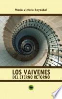 Libro de Los Vaivenes Del Eterno Retorno