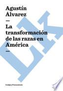 Libro de La Transformación De Las Razas En América