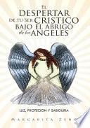 Libro de El Despertar De Tu Ser Cristico Bajo El Abrigo De Los Angeles