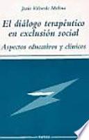 Libro de El Diálogo Terapéutico En Exclusión Social
