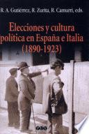 Libro de Elecciones Y Cultura Política En España E Italia (1890 1923)