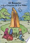Libro de El Rosario: La Oracion De Un Nino