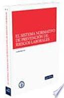 Libro de El Sistema Normativo De Prevención De Riesgos Laborales