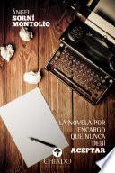Libro de La Novela Por Encargo Que Nunca Debí Aceptar
