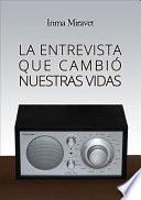 Libro de La Entrevista Que Cambió Nuestras Vidas