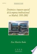 Libro de Dinámica E Impacto Espacial De La Empresa Multinacional En Madrid, 1995 2002