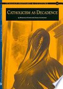 Libro de Catholicism As Decadence