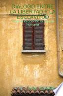 Libro de Dialogo Entre La Libertad Y La Esclavitud