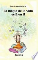 Libro de La Magia De La Vida Esta En Ti