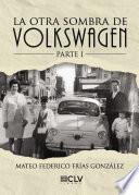 Libro de La Otra Sombra De Volkswagen