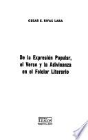 Libro de De La Expresión Popular, El Verso Y La Adivinanza En El Folclor Literario