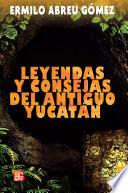 Libro de Leyendas Y Consejas Del Antiguo Yucatán