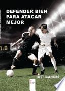 Libro de Defender Bien, Para Atacar Mejor
