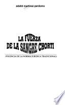 Libro de La Fuerza De La Sangre Chortí