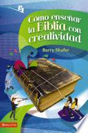 Libro de Cómo Enseñar La Biblia Con Creatividad