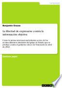 Libro de La Libertad De Expresarse Contra La Información Objetiva
