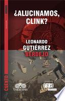 Libro de ¿alucinamos, Clink?