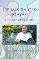 Libro de De Mis Raíces Mayas