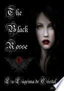 Libro de The Black Rosse: La Lágrima De Cristal