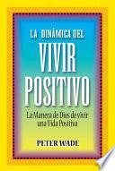 Libro de La Dinámica Del Vivir Positivo
