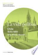 Libro de La Vida Política. Chile (1830 1880)