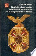 Libro de El Ejército Y La Formación Del Estado En Los Comienzos De La Independencia De México